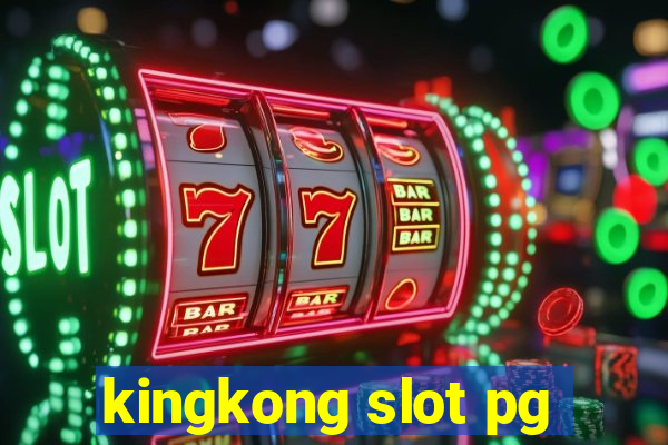 kingkong slot pg