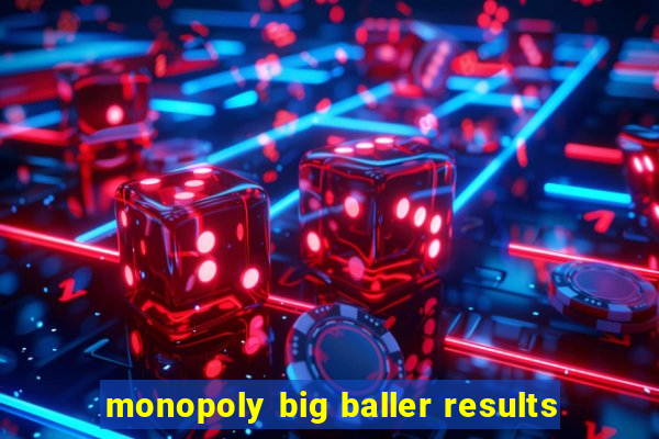 monopoly big baller results