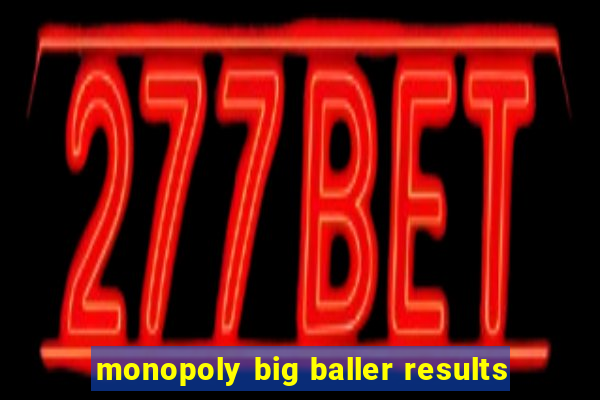 monopoly big baller results