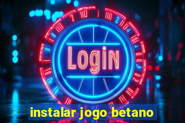 instalar jogo betano