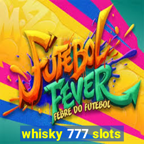 whisky 777 slots