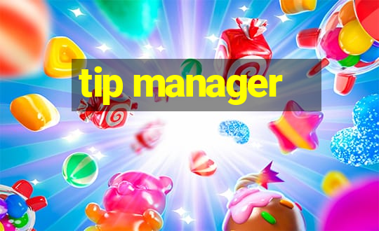 tip manager