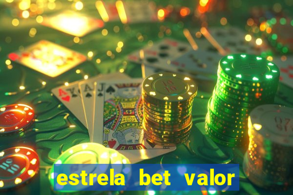 estrela bet valor minimo de saque