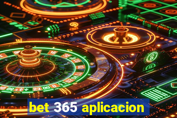 bet 365 aplicacion