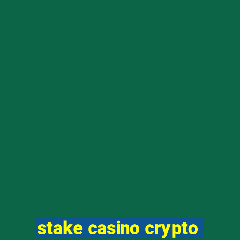 stake casino crypto