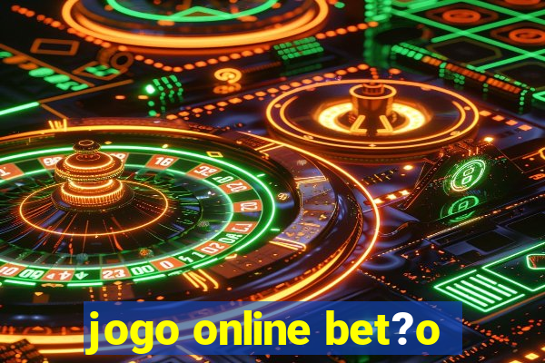 jogo online bet?o