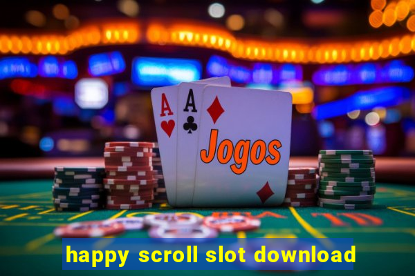 happy scroll slot download