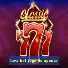 luva bet jogo de aposta