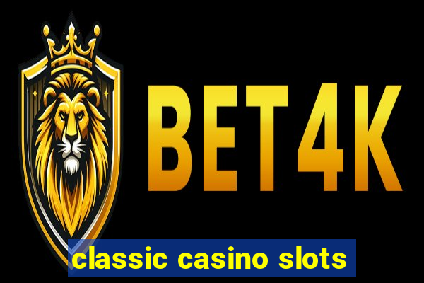 classic casino slots