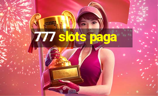 777 slots paga