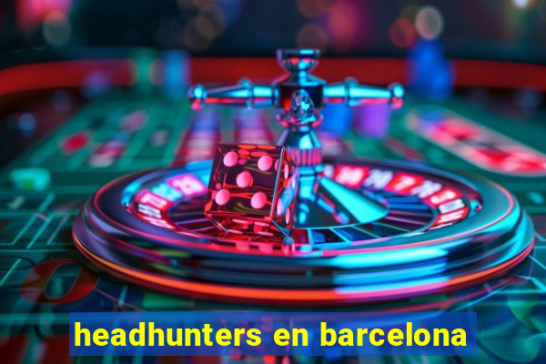 headhunters en barcelona