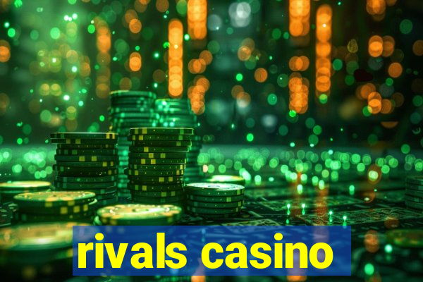 rivals casino