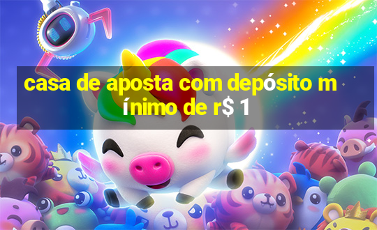 casa de aposta com depósito mínimo de r$ 1