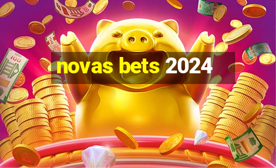 novas bets 2024