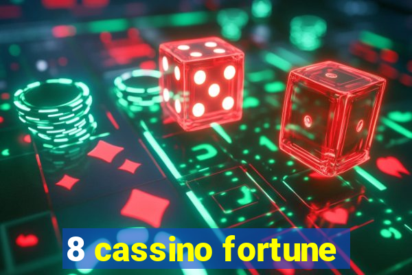 8 cassino fortune