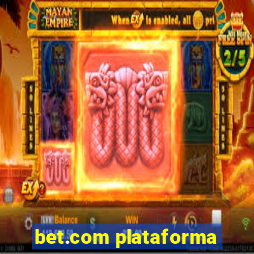 bet.com plataforma