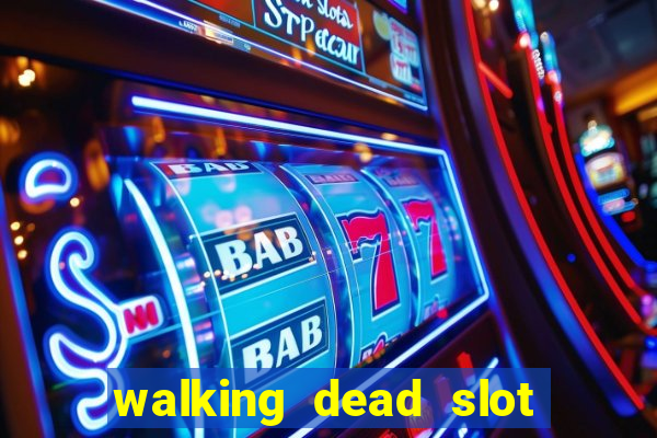 walking dead slot machine online