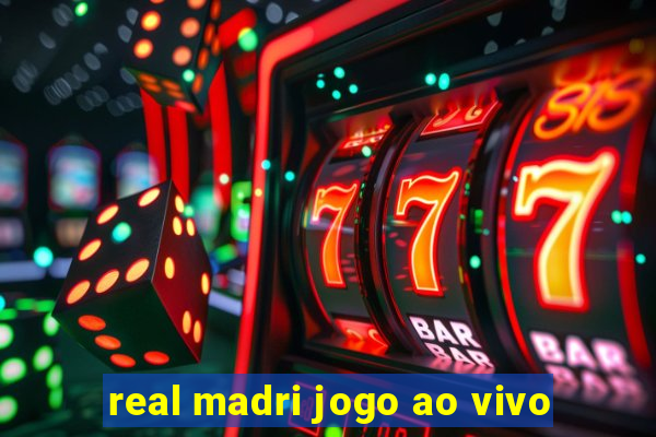 real madri jogo ao vivo