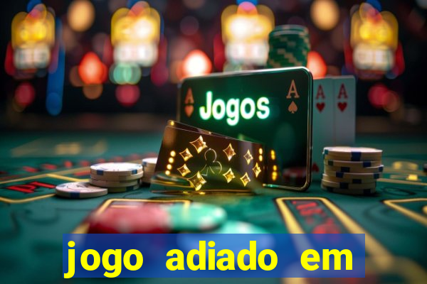 jogo adiado em aposta m煤ltipla