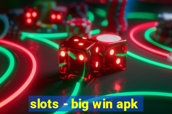 slots - big win apk