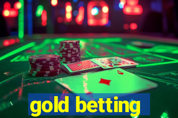 gold betting