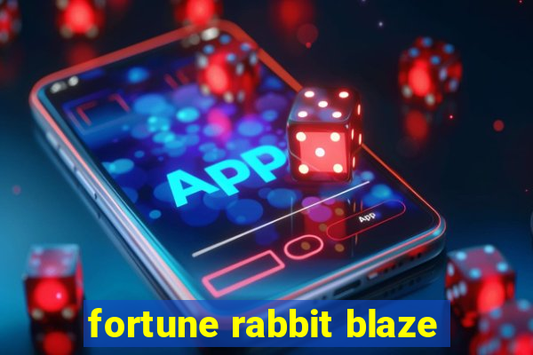 fortune rabbit blaze