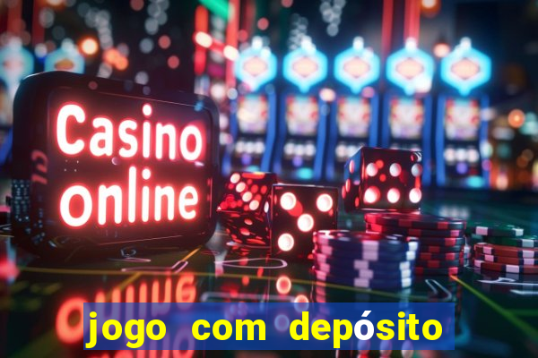 jogo com depósito mínimo de r$ 1