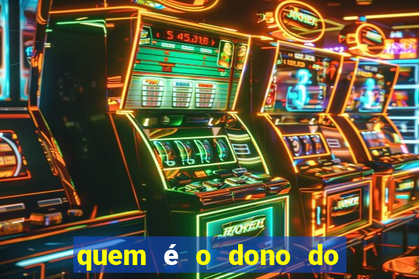 quem é o dono do fortune tiger