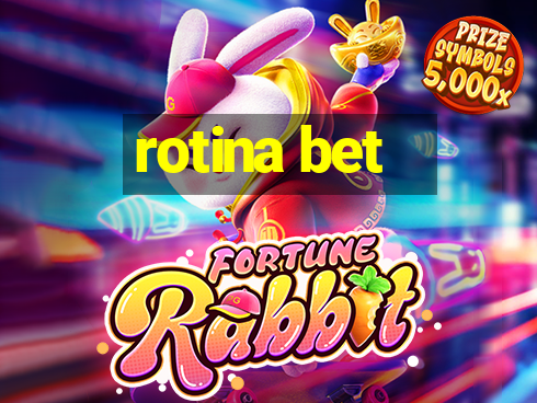 rotina bet