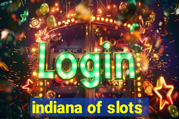 indiana of slots