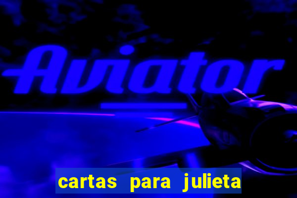 cartas para julieta download dublado hd