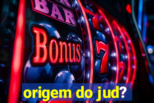 origem do jud?