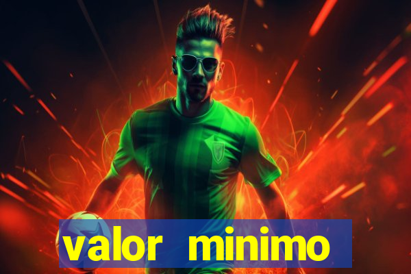 valor minimo estrela bet