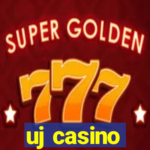 uj casino