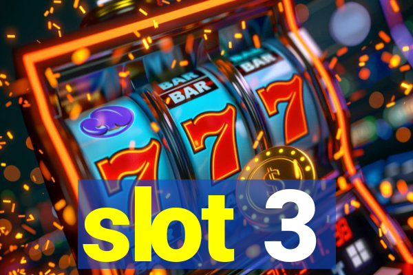 slot 3