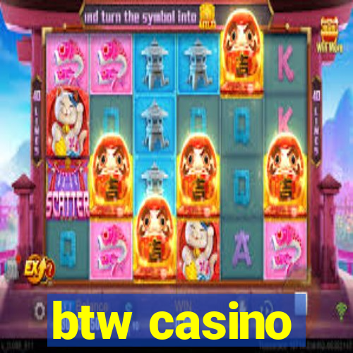 btw casino