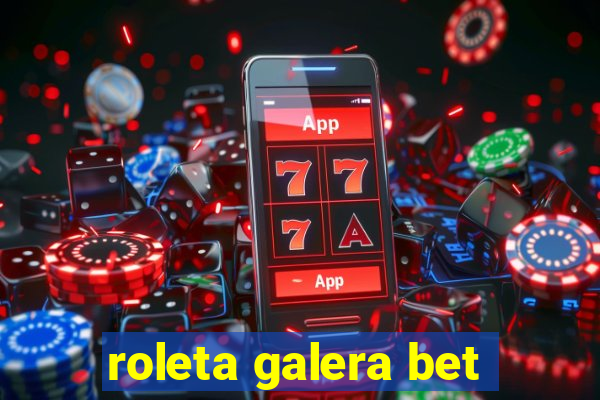 roleta galera bet