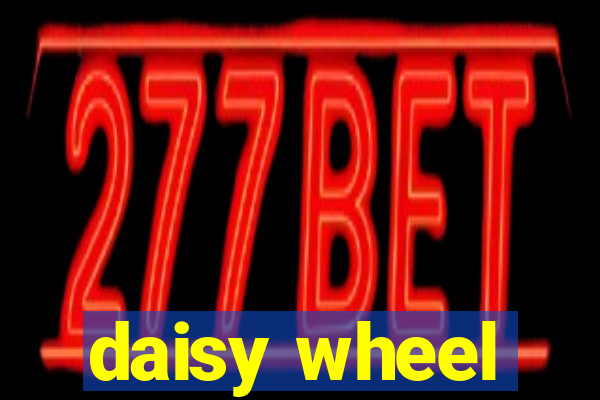 daisy wheel