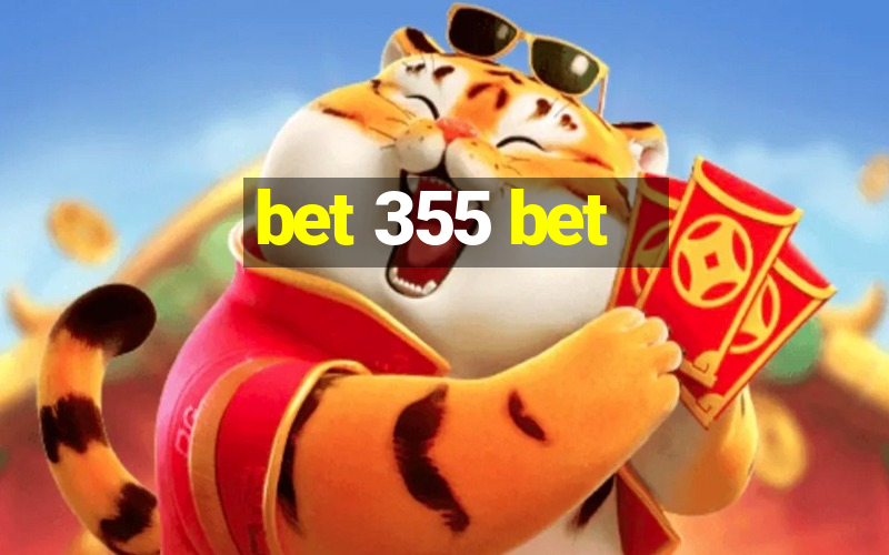 bet 355 bet