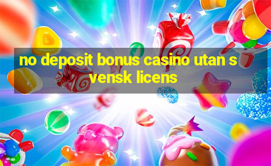 no deposit bonus casino utan svensk licens