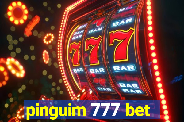 pinguim 777 bet