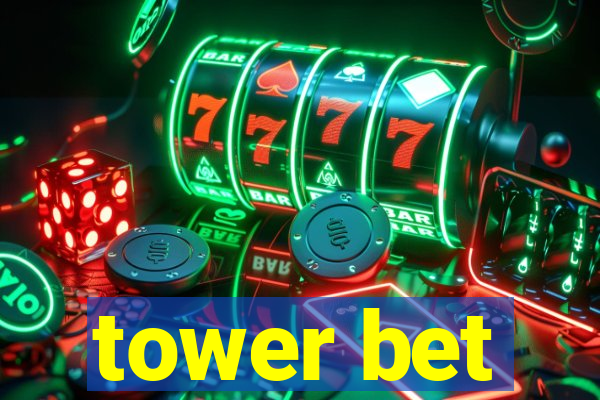 tower bet