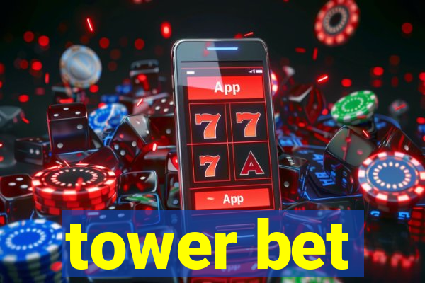 tower bet