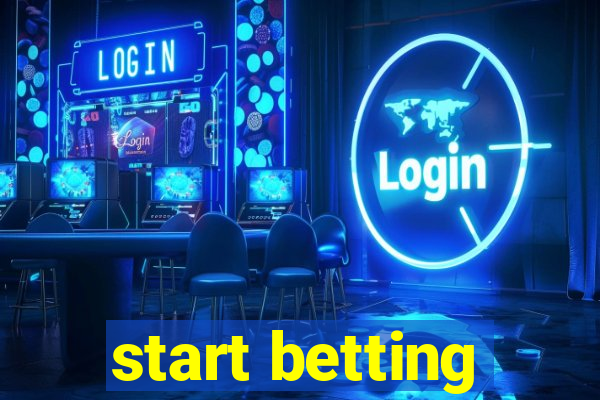 start betting