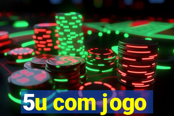 5u com jogo