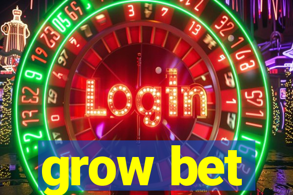 grow bet