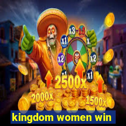 kingdom women win