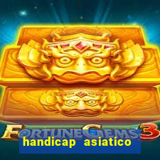 handicap asiatico resultado final