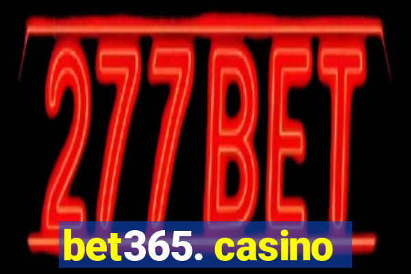 bet365. casino