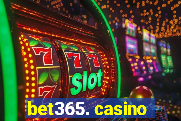 bet365. casino